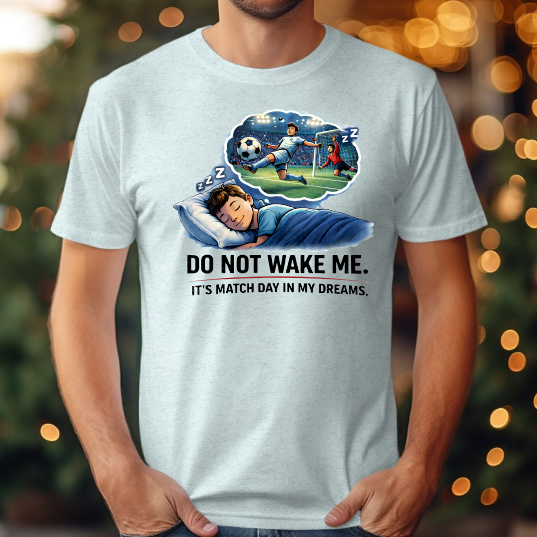 Soccer Do Not Wake Me Tee