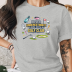 Golf  Never Underestimate A Girl with A Golf Club Tee