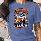 Too Focused To Flock Tee