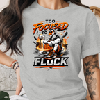 Too Focused To Flock Tee