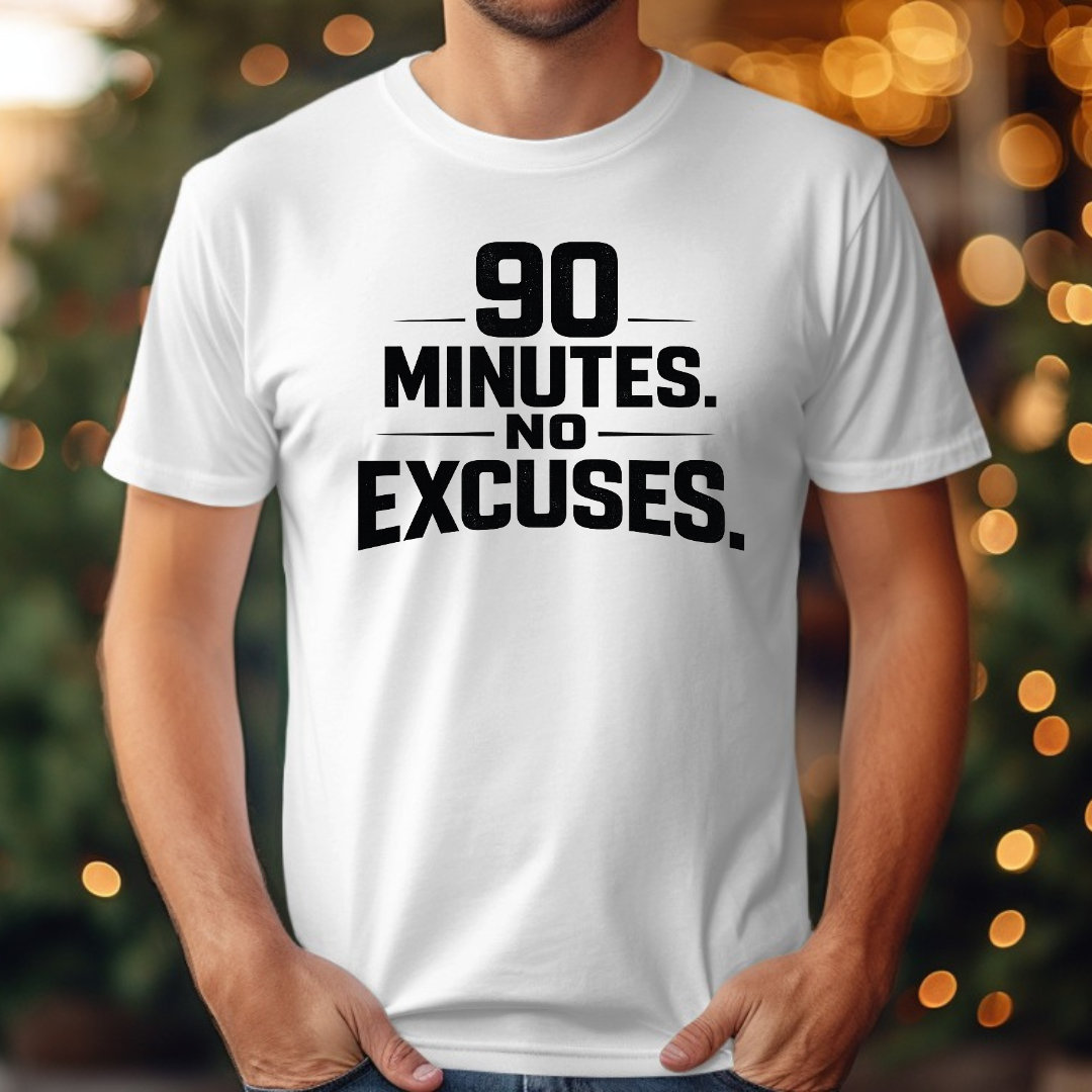 90 Minutes No Excuses Tee