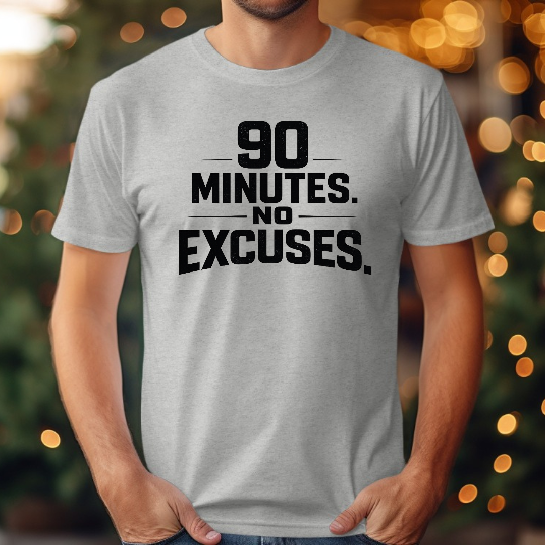 90 Minutes No Excuses Tee