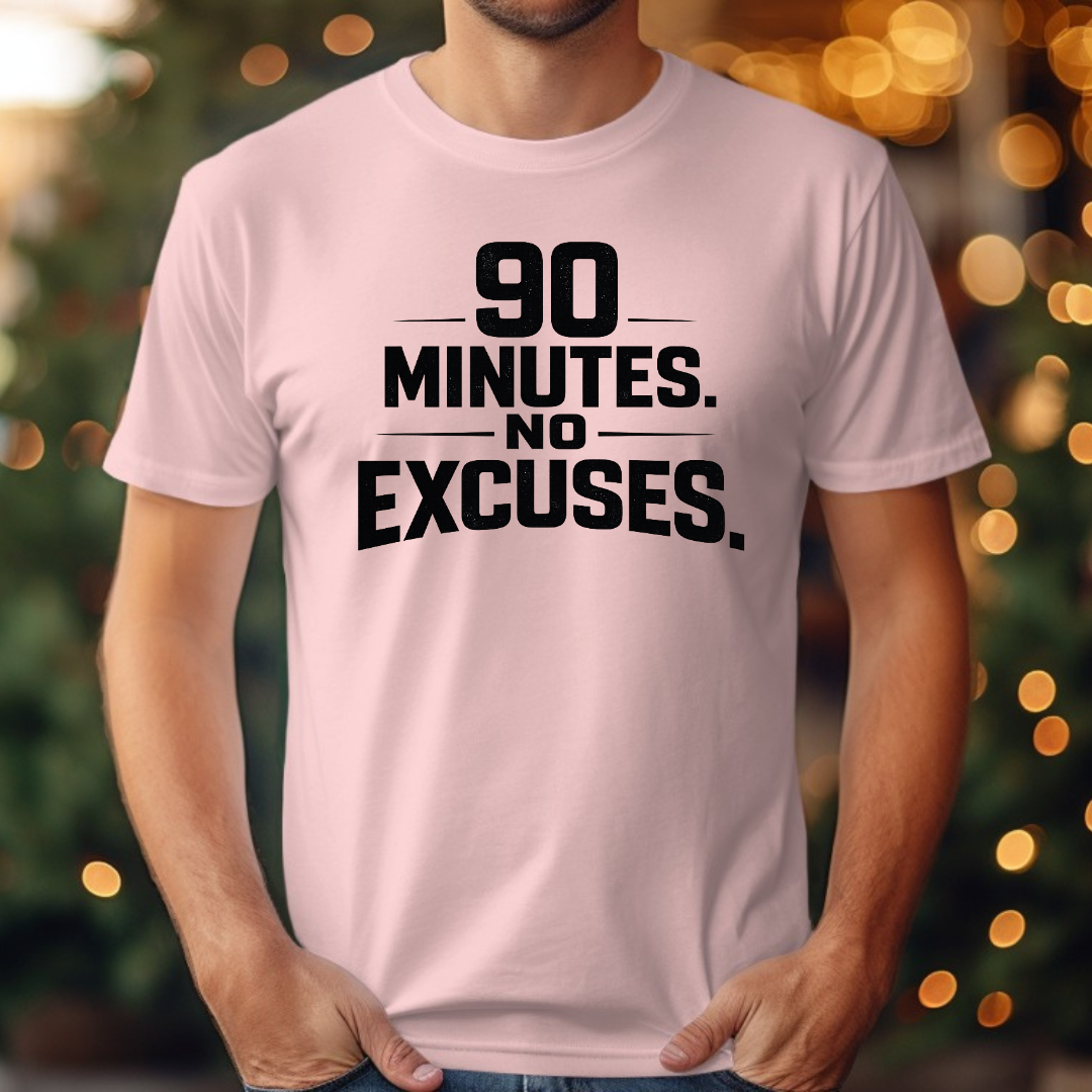 90 Minutes No Excuses Tee