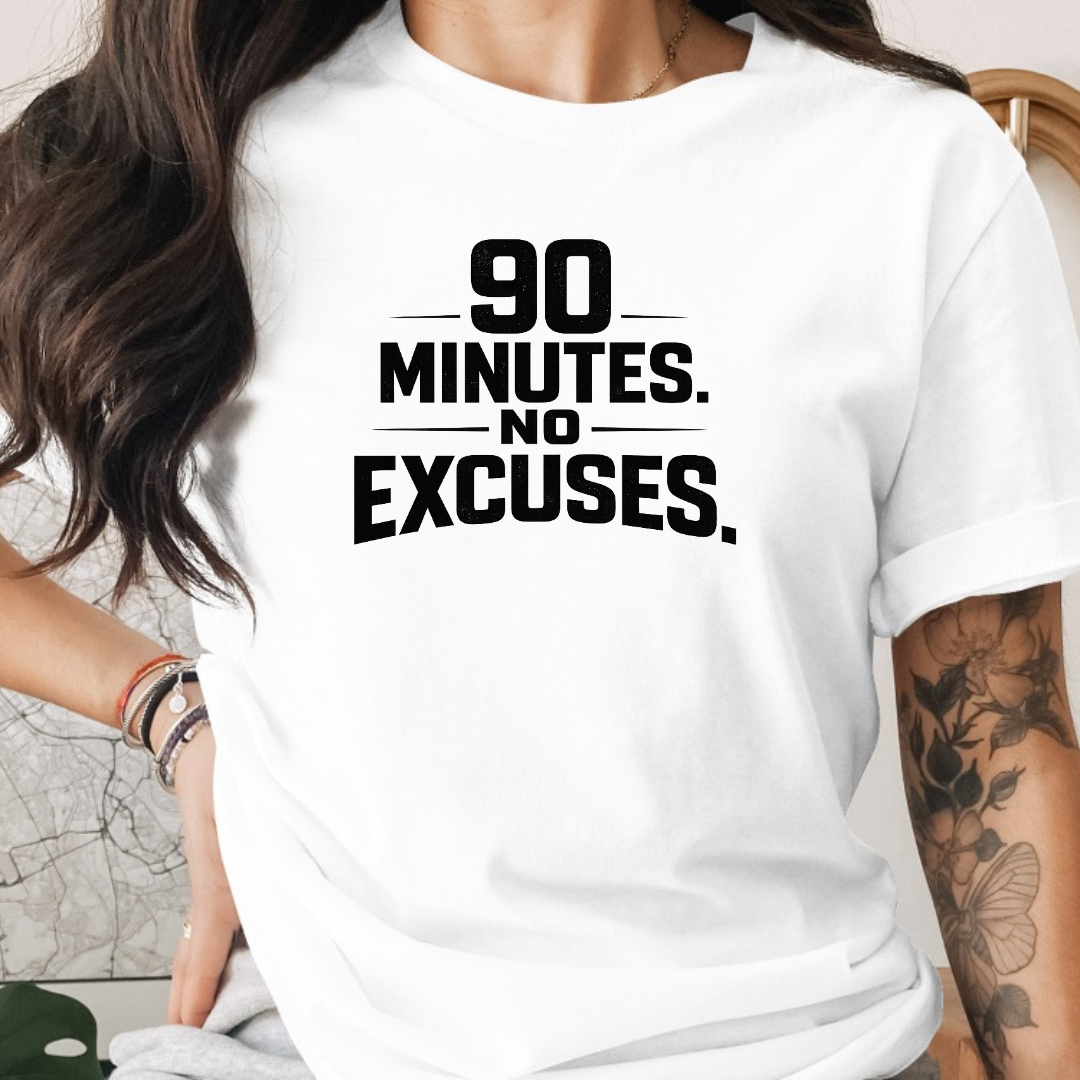 90 Minutes No Excuses Tee
