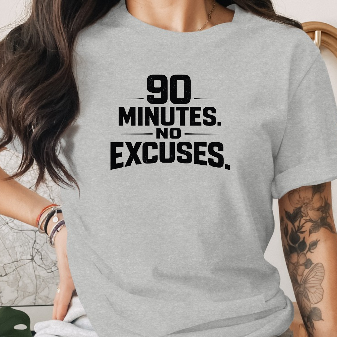 90 Minutes No Excuses Tee