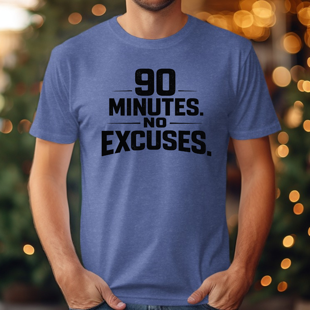 90 Minutes No Excuses Tee