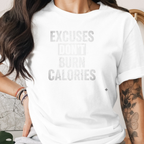 Excuse Don't Burn Calories Tee