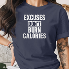 Excuse Don't Burn Calories Tee