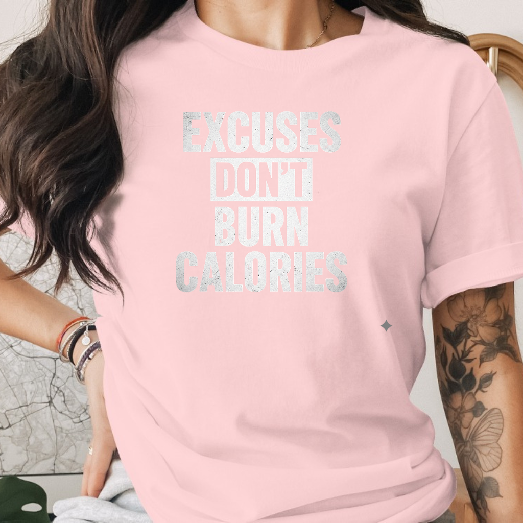 Excuse Don't Burn Calories Tee
