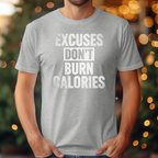Excuse Don't Burn Calories Tee