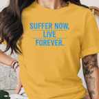 Suffer Now Live Forever Tee