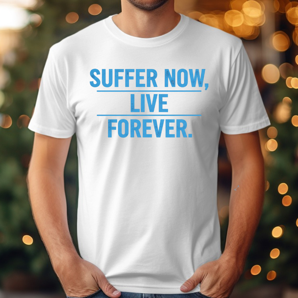 Suffer Now Live Forever Tee