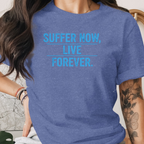 Suffer Now Live Forever Tee