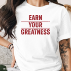 Earn Your Greatness Tee