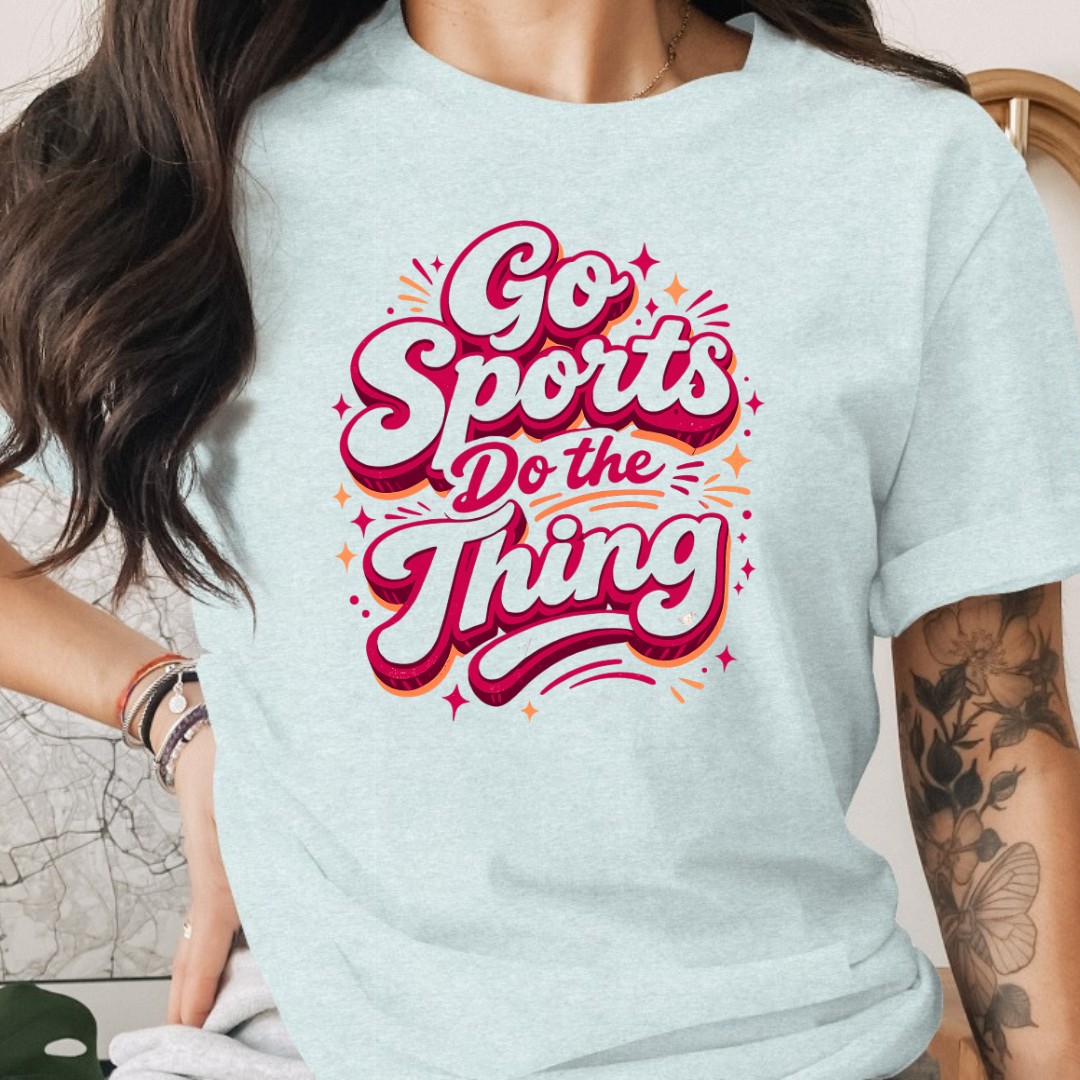 Go Sports Do the Things Tee