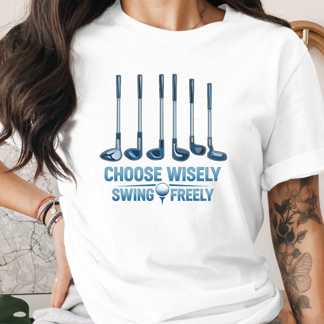 Choose Wisely Swing Freely Tee