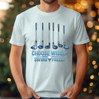 Choose Wisely Swing Freely Tee