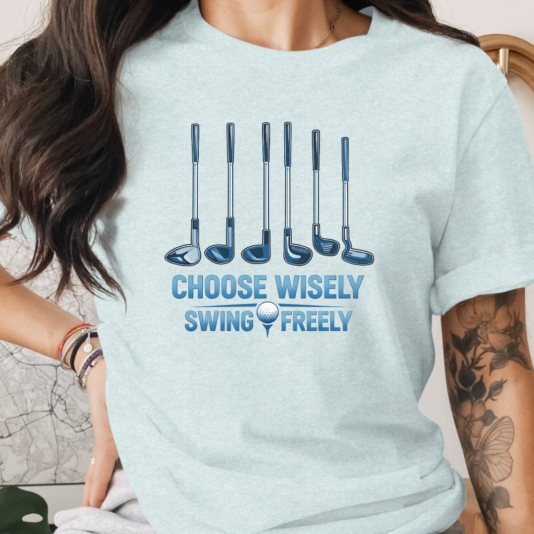 Choose Wisely Swing Freely Tee