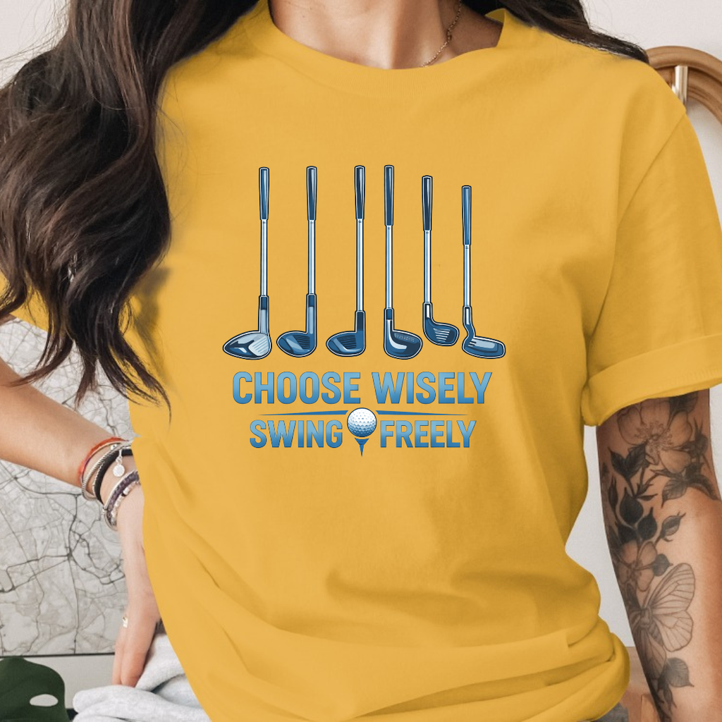 Choose Wisely Swing Freely Tee