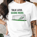 Talk Less Score More Tee
