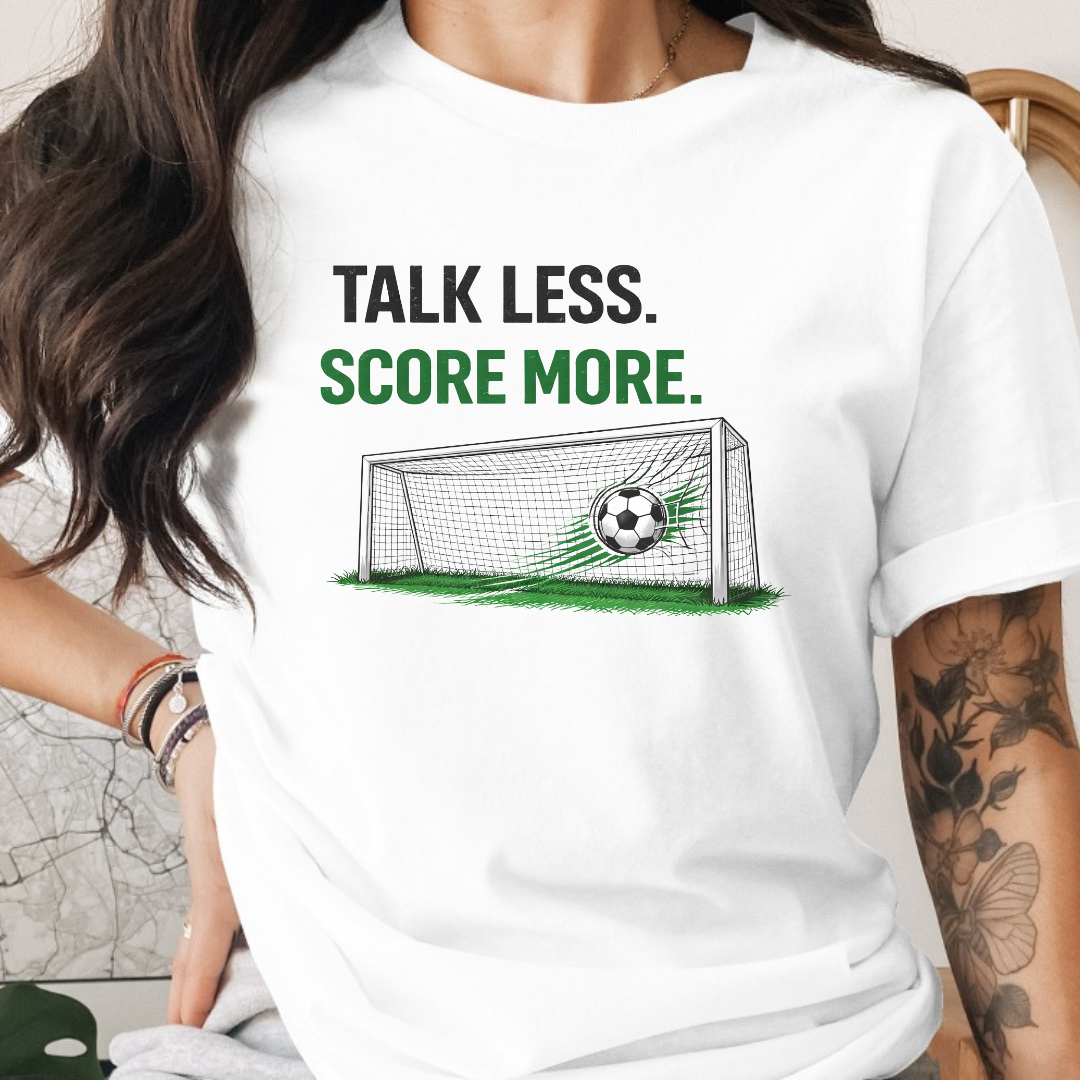 Talk Less Score More Tee