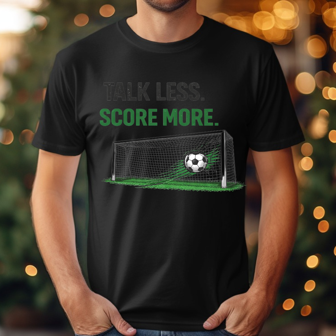 Talk Less Score More Tee