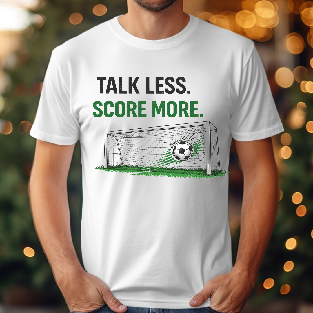 Talk Less Score More Tee