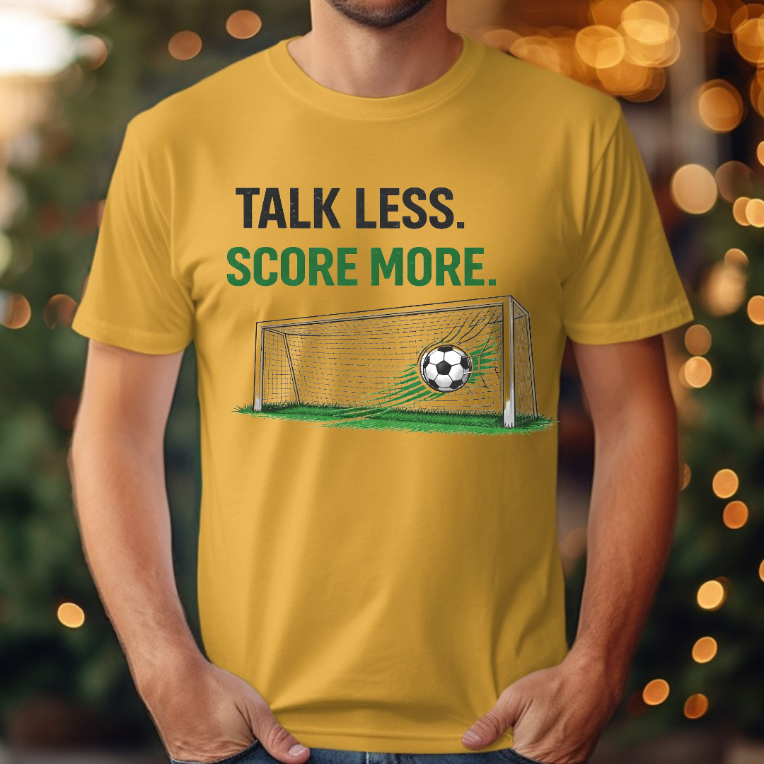 Talk Less Score More Tee