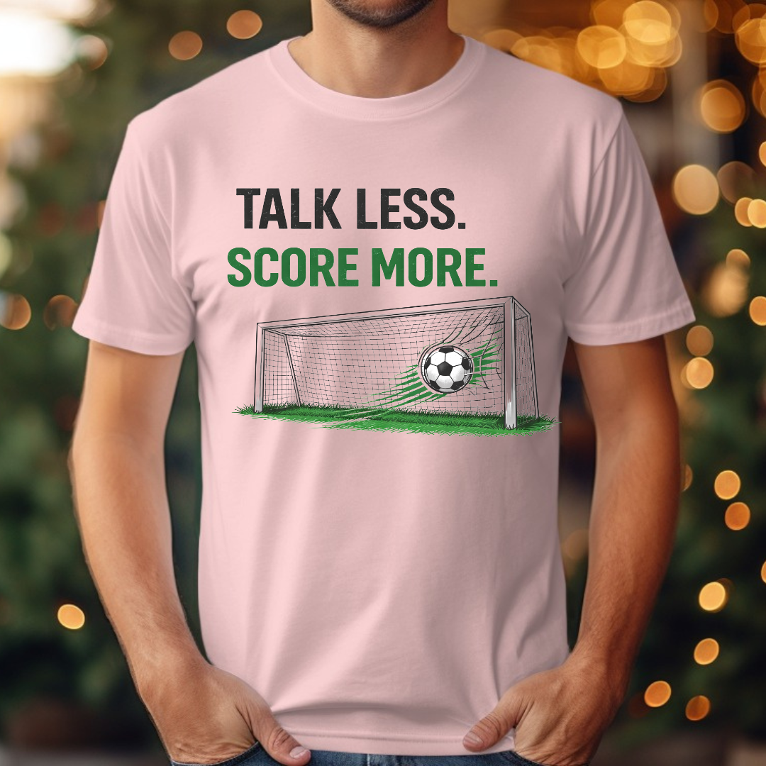 Talk Less Score More Tee