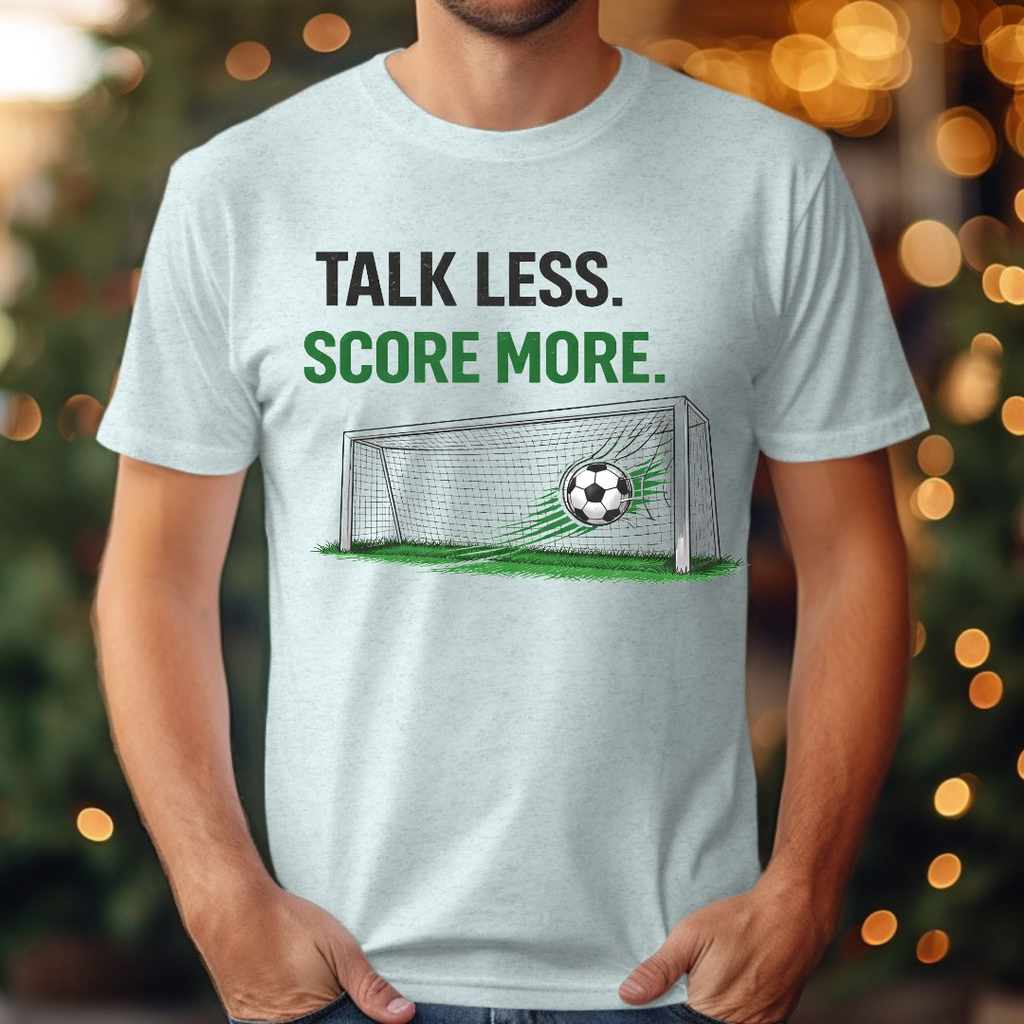 Talk Less Score More Tee