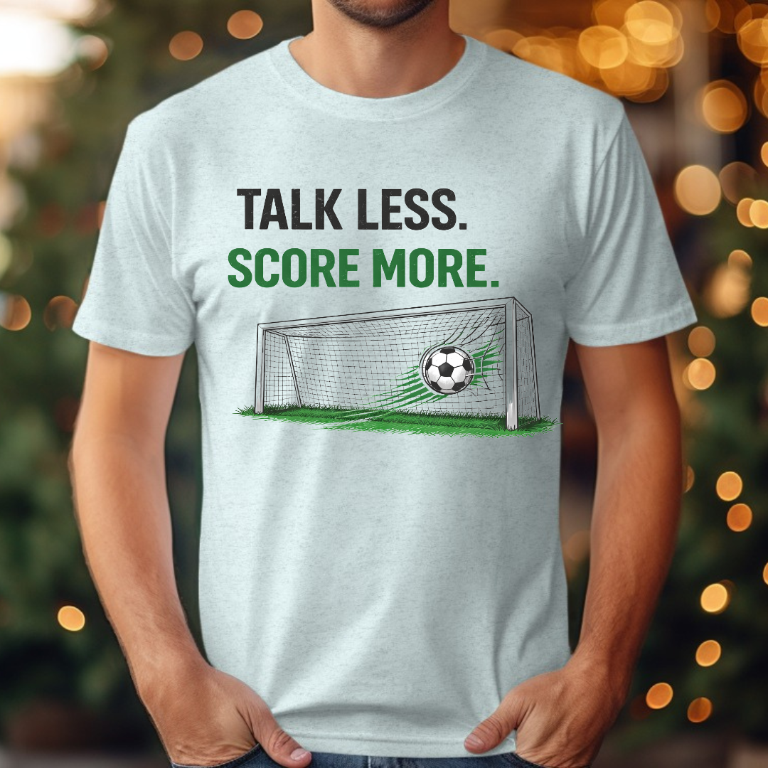 Talk Less Score More Tee