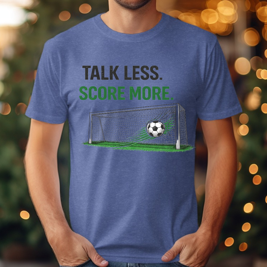 Talk Less Score More Tee