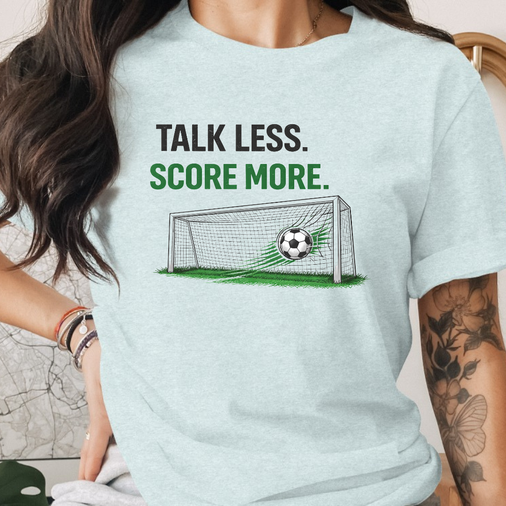 Talk Less Score More Tee