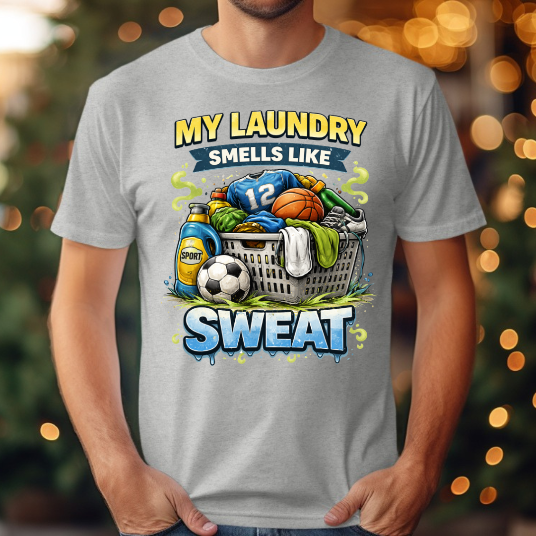 My Laundry Smells Like Sweat Tee