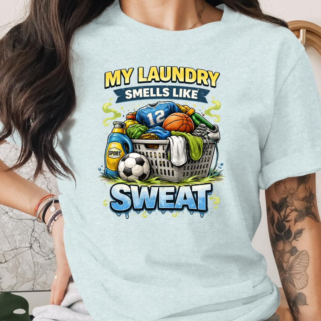 My Laundry Smells Like Sweat Tee
