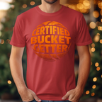 Certified Bucket Getter Tee