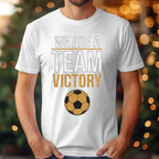 We are a Team Victory Tee