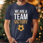 We are a Team Victory Tee