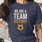 We are a Team Victory Tee