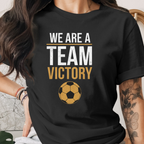 We are a Team Victory Tee