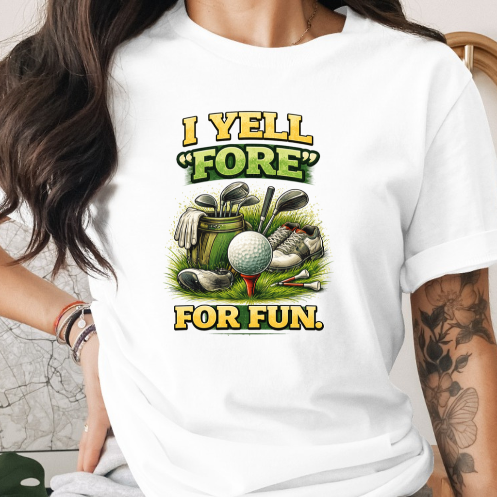 I Yell Fore For Fun Tee