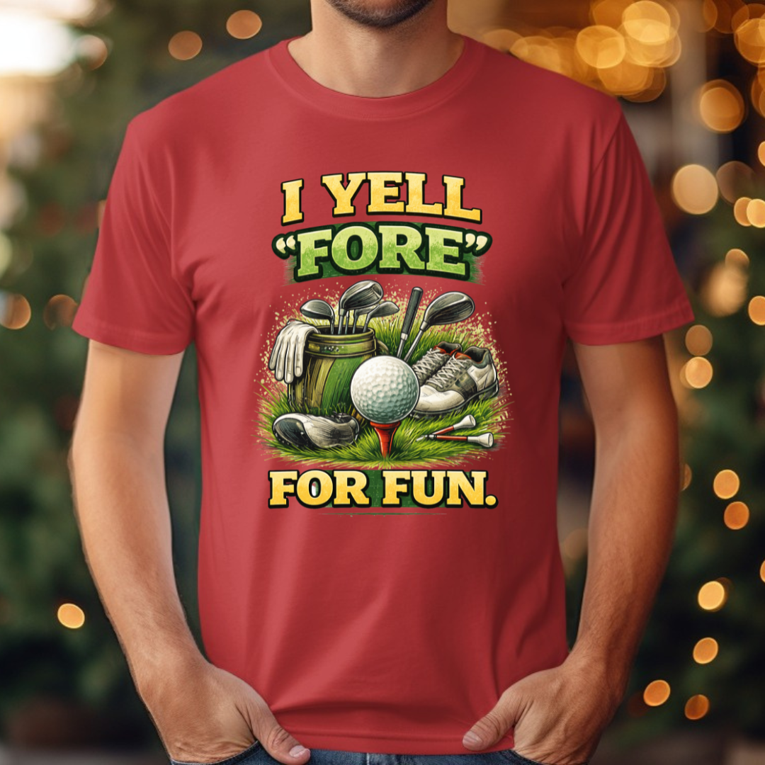 I Yell Fore For Fun Tee