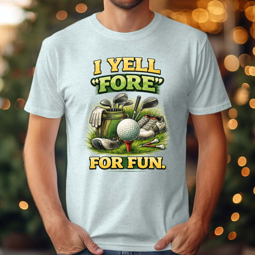 I Yell Fore For Fun Tee
