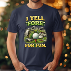 I Yell Fore For Fun Tee
