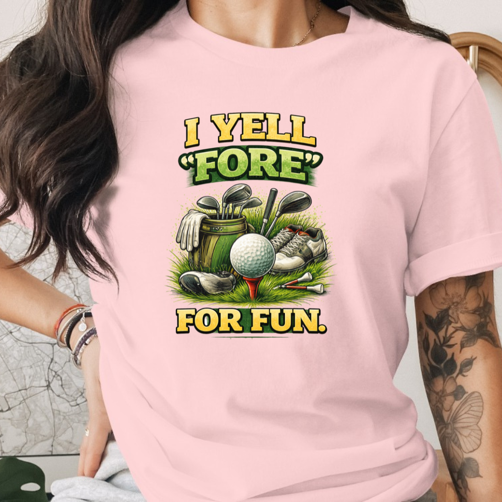 I Yell Fore For Fun Tee