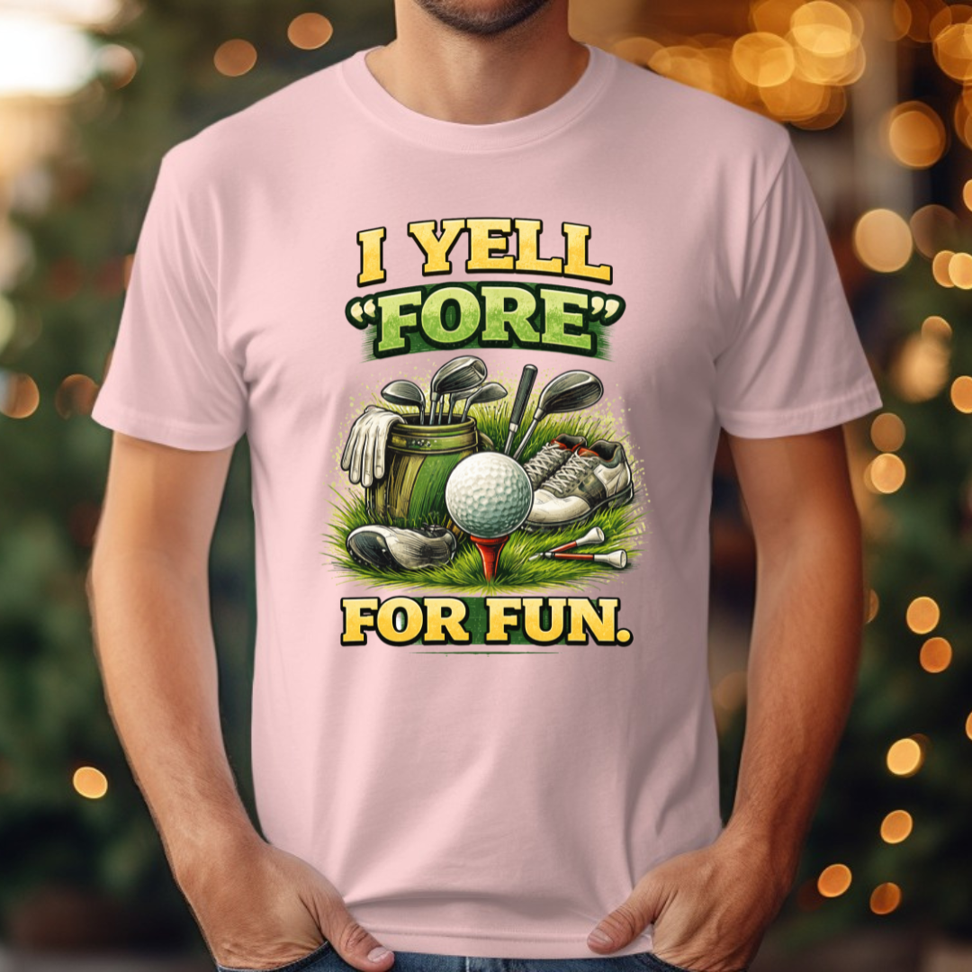 I Yell Fore For Fun Tee