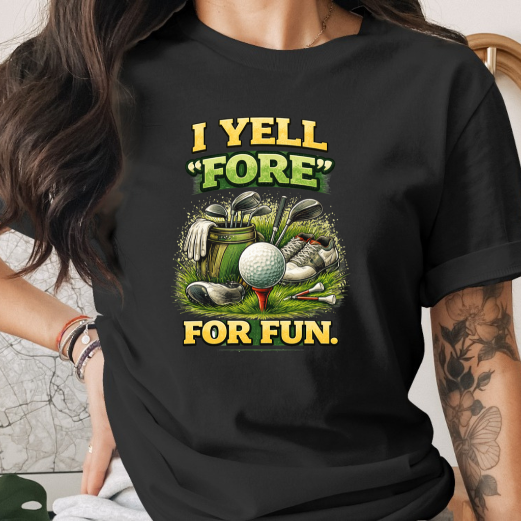 I Yell Fore For Fun Tee