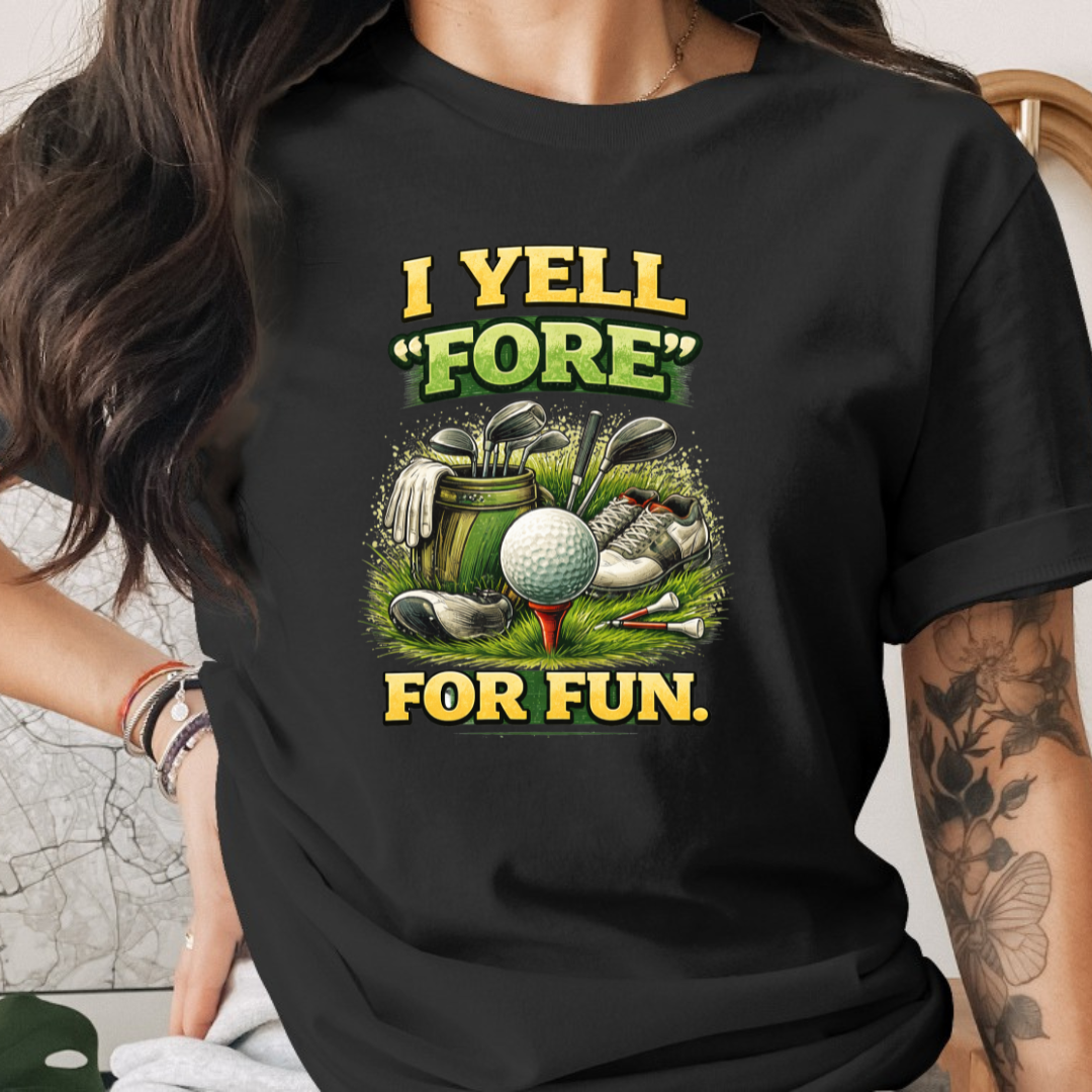 I Yell Fore For Fun Tee