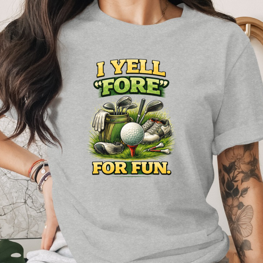 I Yell Fore For Fun Tee