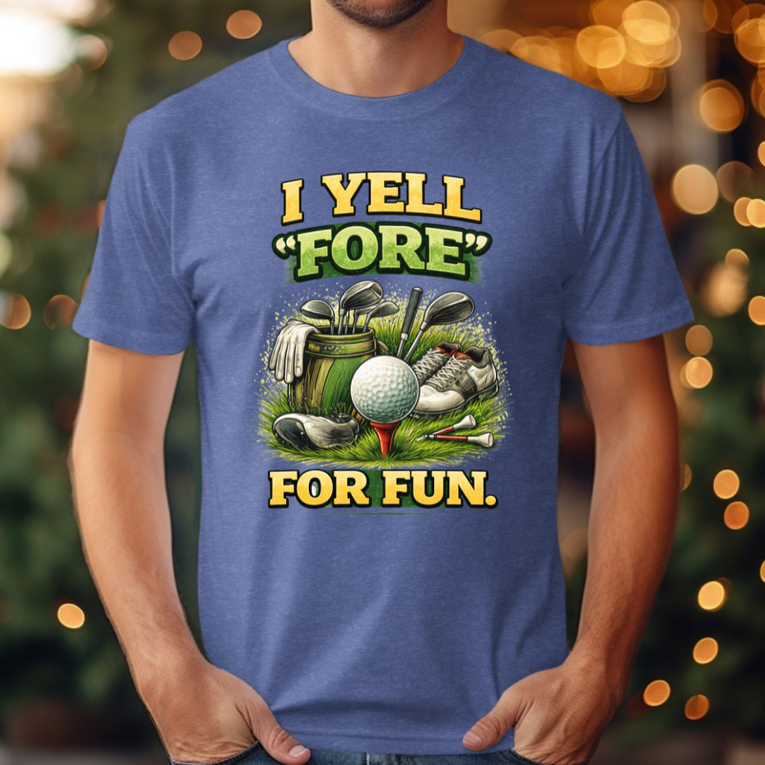 I Yell Fore For Fun Tee